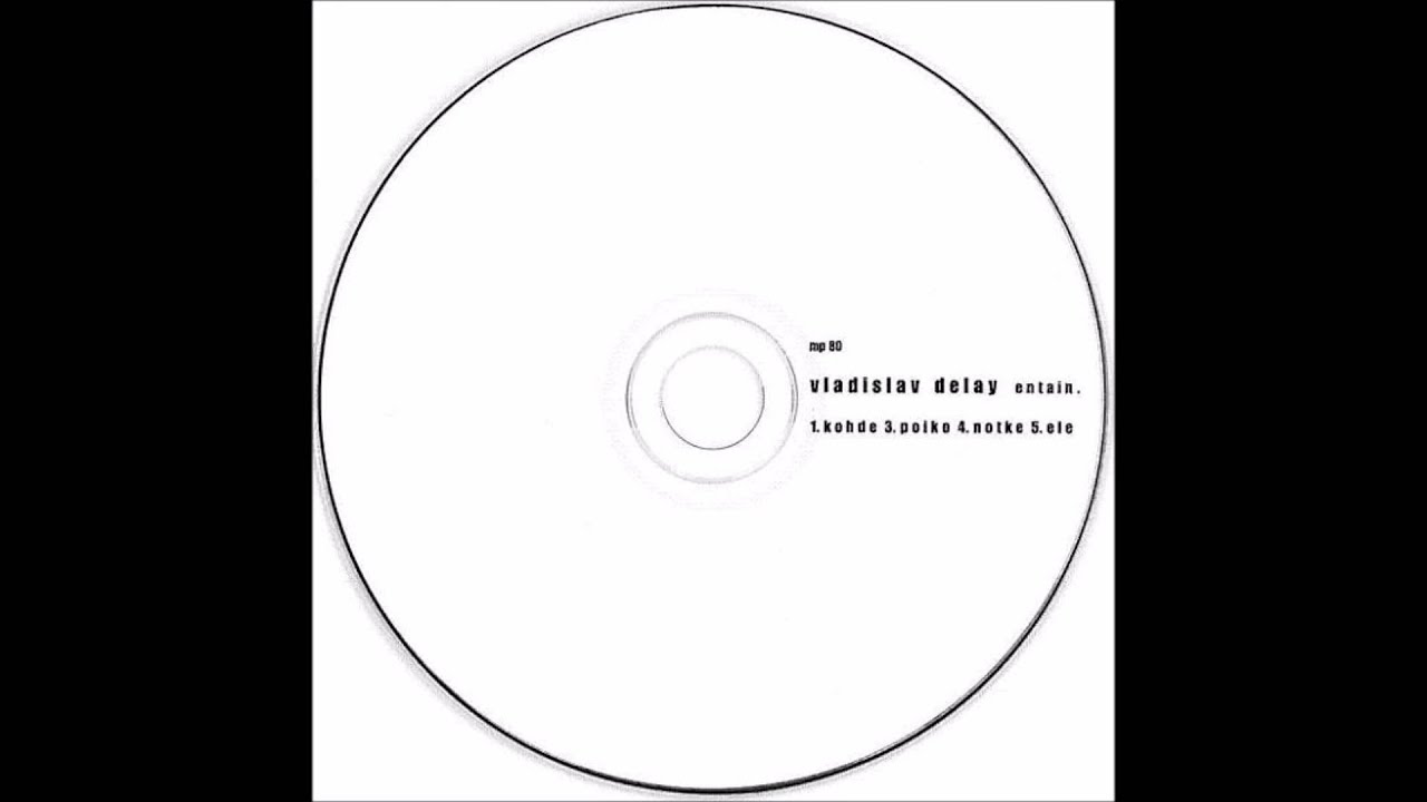 Vladislav Delay - Kohde