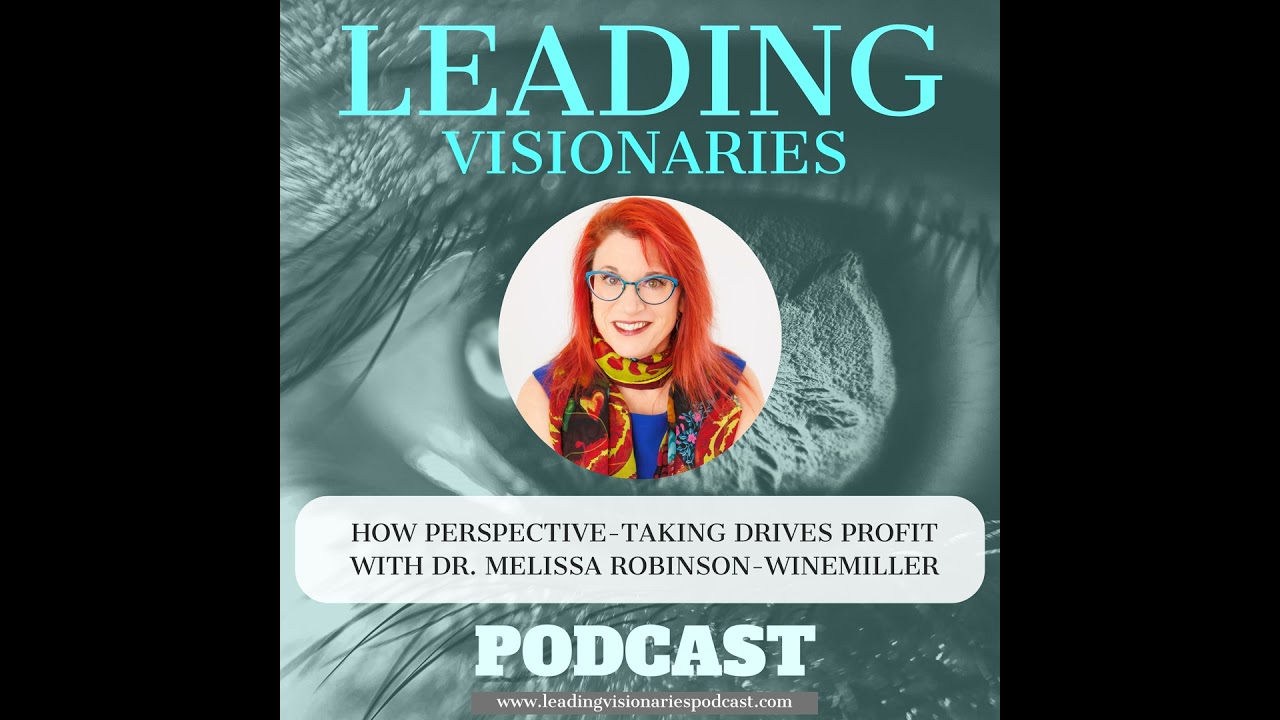 How Perspective-Taking Drives Profit with Dr. Melissa Robinson-Winemiller - 108