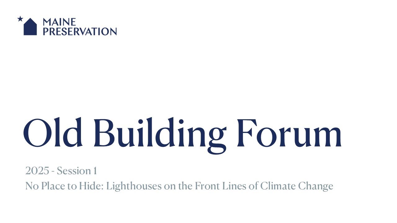 Old Building Forum 2025 - No Place to Hide: Lighthouses on the Front Lines of Climate Change