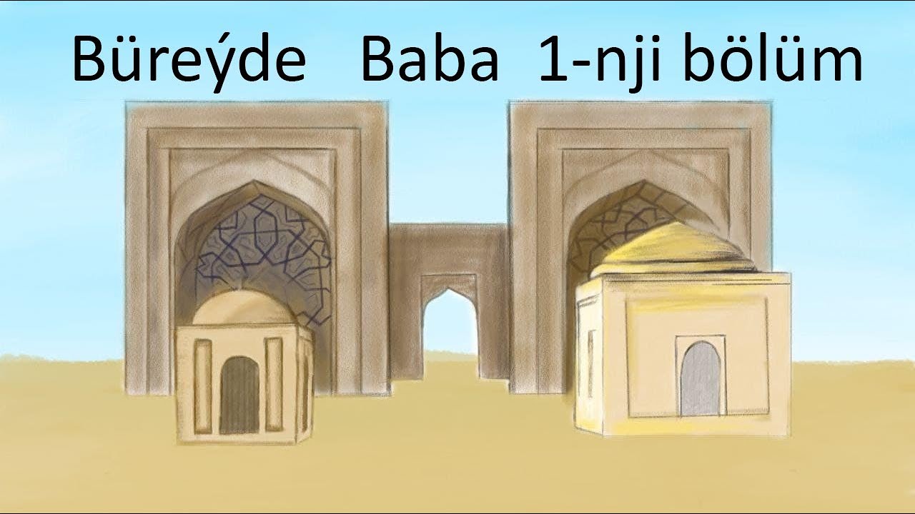 Büreýde Baba 1-nji bölüm