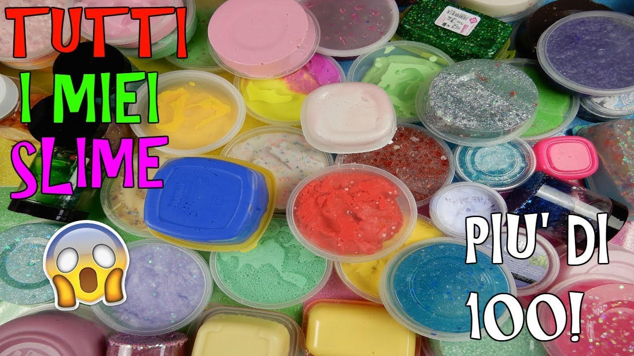 TUTTI I MIEI SLIME #11! PIU' DI 100! (COLLEZIONE SLIME) Iolanda Sweets