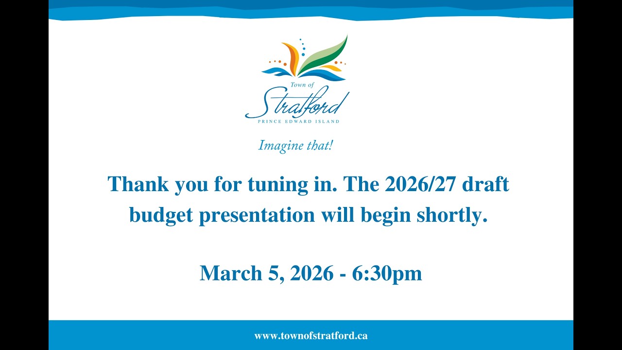 March 5, 2026 - Draft Budget Presentation - Stratford, PEI