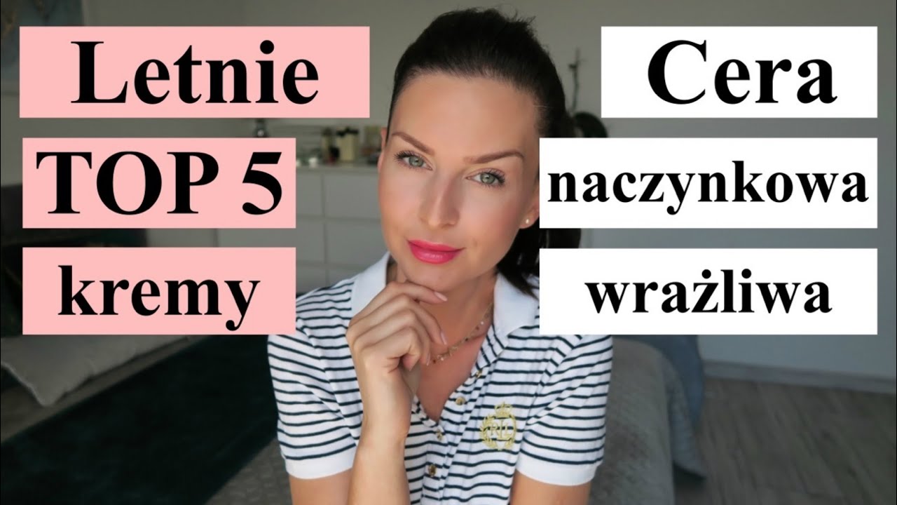 LETNIE TOP 5 ‼️ - KREMY DO CERY NACZYNKOWEJ I WRAŻLIWEJ