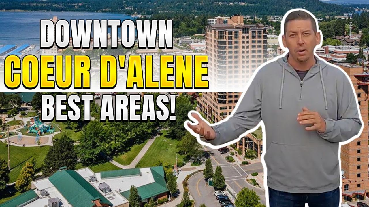 Coeur d'Alene Idaho - 3 Best Downtown Neighborhoods!