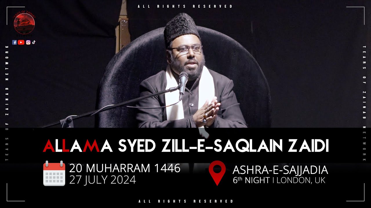 Allama Syed Zill-E-Saqlain Zaidi | 6th Majlis | 27 July 2024 | Ashra-e-Sajjadia | London, UK