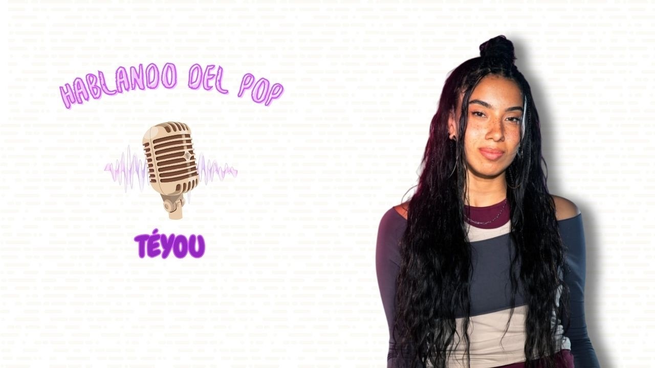 HABLANDO DEL POP - TEYOU (entrevista)