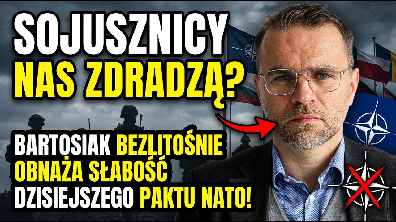 SOJUSZNICY nas zdradzą? Bartosiak BEZLITOŚNIE obnaża słabość dzisiejszego paktu NATO!