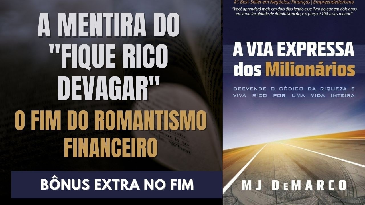A VIA EXPRESSA DOS MILIONÁRIOS – MJ DEMARCO: A SÍNTESE DEFINITIVA + BÔNUS EXTRA