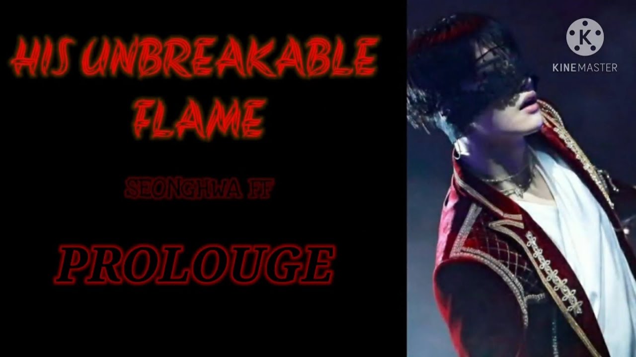 (16+) HIS UNBREAKABLE FLAME * Seonghwa FF * Prologue