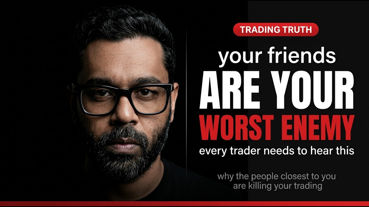Your Friends Are Your Worst Enemies(Every Trader Needs to Hear This)