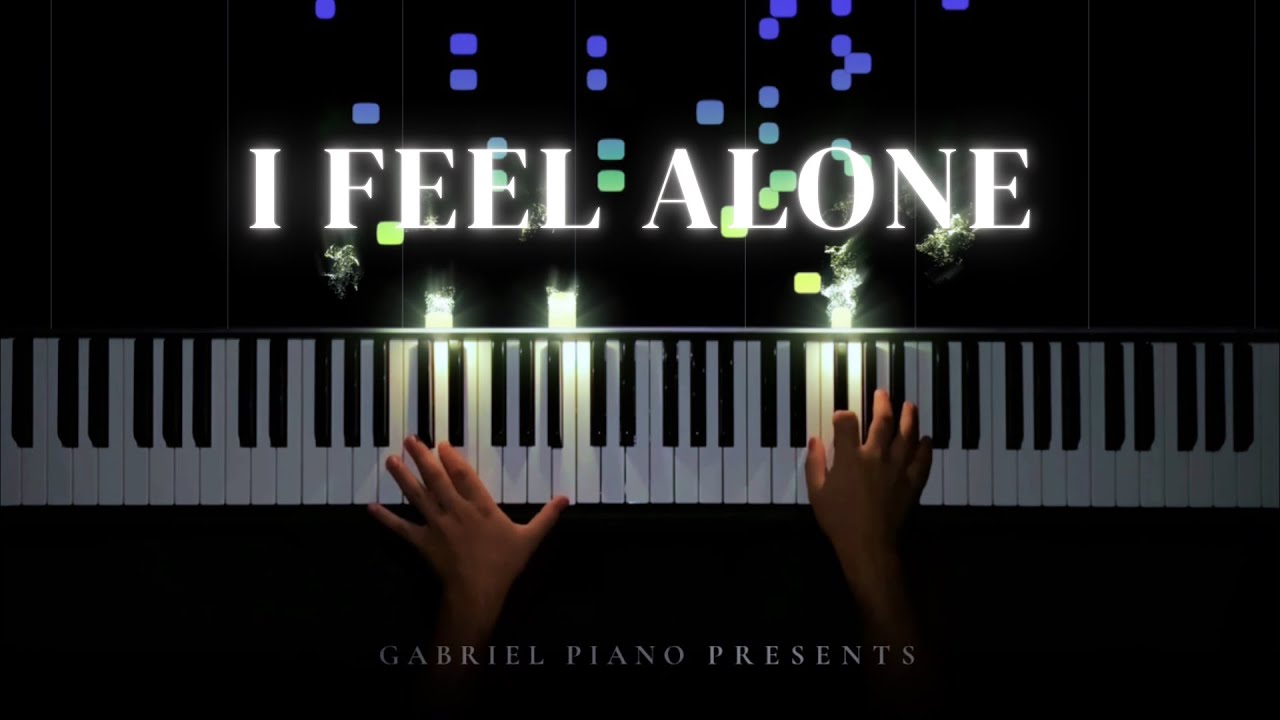I feel alone