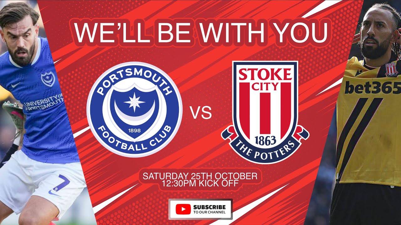 WE'LL BE WITH YOU - PORTSMOUTH VS STOKE CITY  - EP11