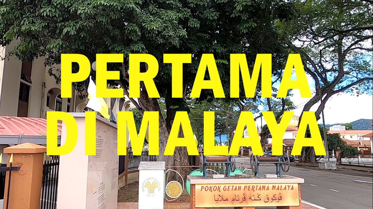 POKOK GETAH PERTAMA DI MALAYA | KUALA KANGSAR | PERAK