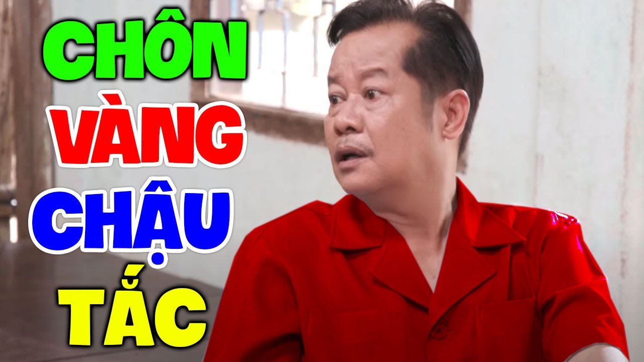 Hài 2024 Hay Nhất | GIẤU VÀNG CHẬU TẮC | Hài Việt Nam Mới Nhất 2024