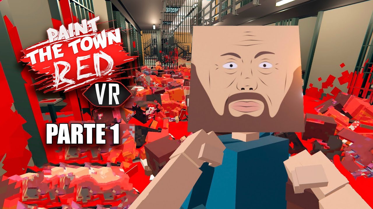 YO CONTRA TODA LA CARCEL 🔥🔥🔥| Paint the Town Red VR
