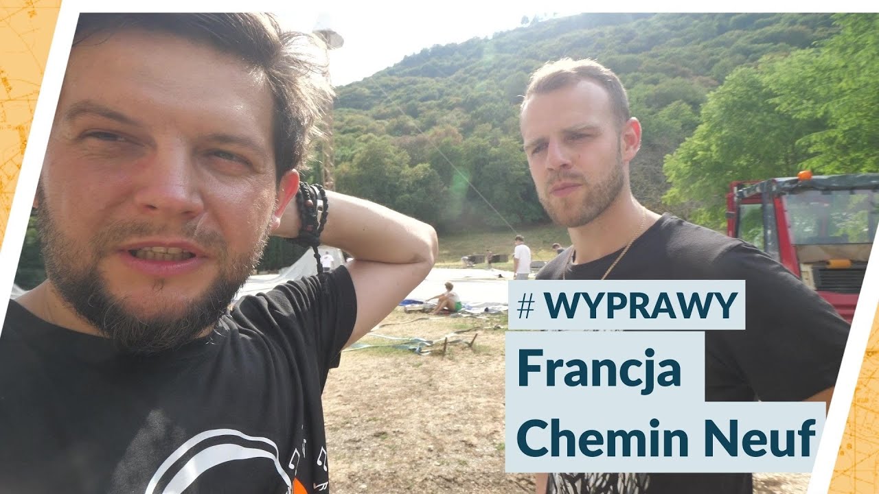 #WYPRAWY - Francja - Jak wygląda życie w Chemin Neuf?