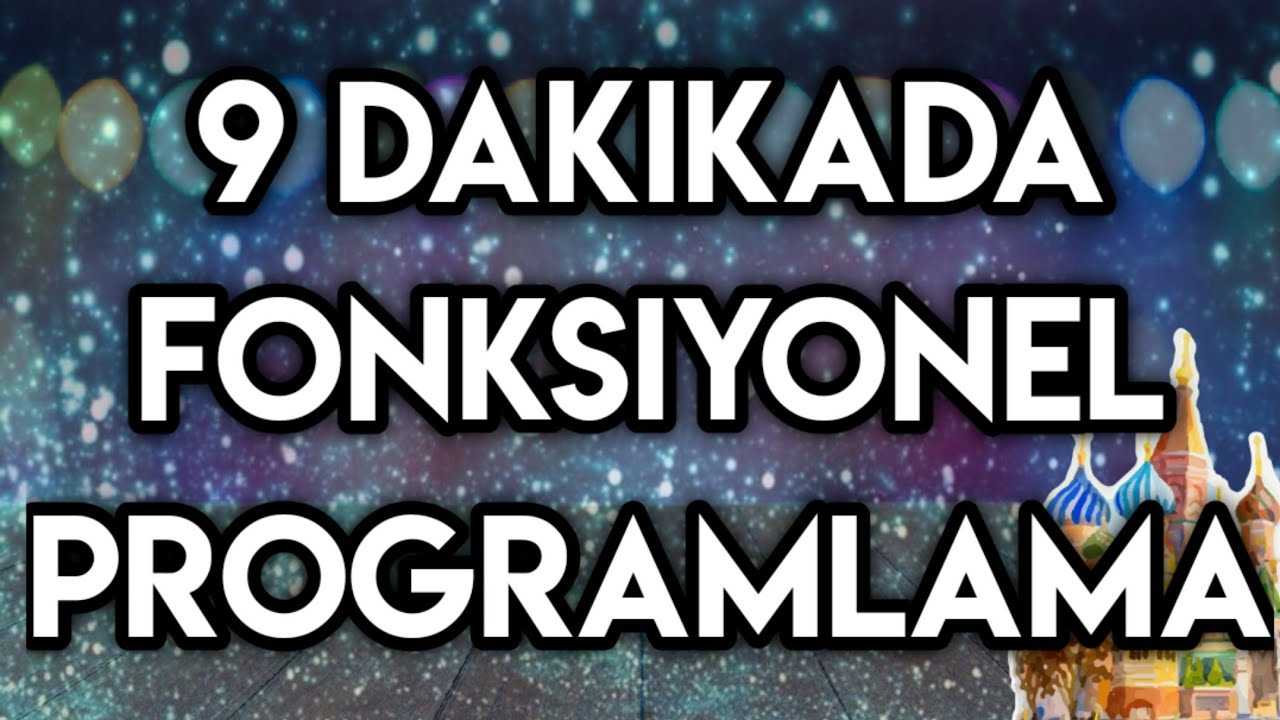 9 Dakikada Fonksiyonel Programlama Anlatımı