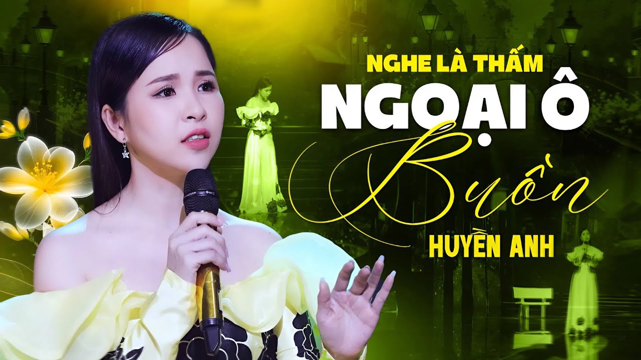 Ngoại Ô Buồn - Huyền Anh | Giai Điệu Buồn Khiến Người Nghe Chìm Trong Không Gian Lặng Lẽ