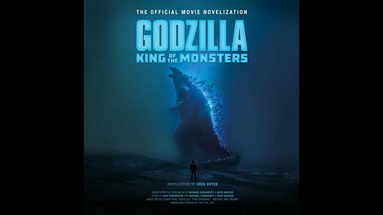 Godzilla: King of the Monsters: The Official Movie Novelization by Greg Keyes | Free Audiobook