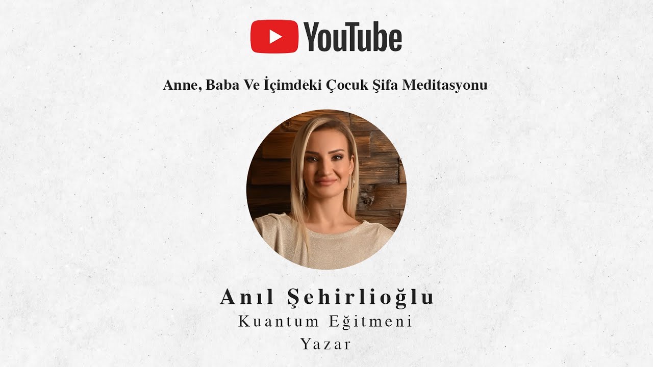 Anne, Baba Ve İçimdeki Çocuk Şifa Meditasyonu