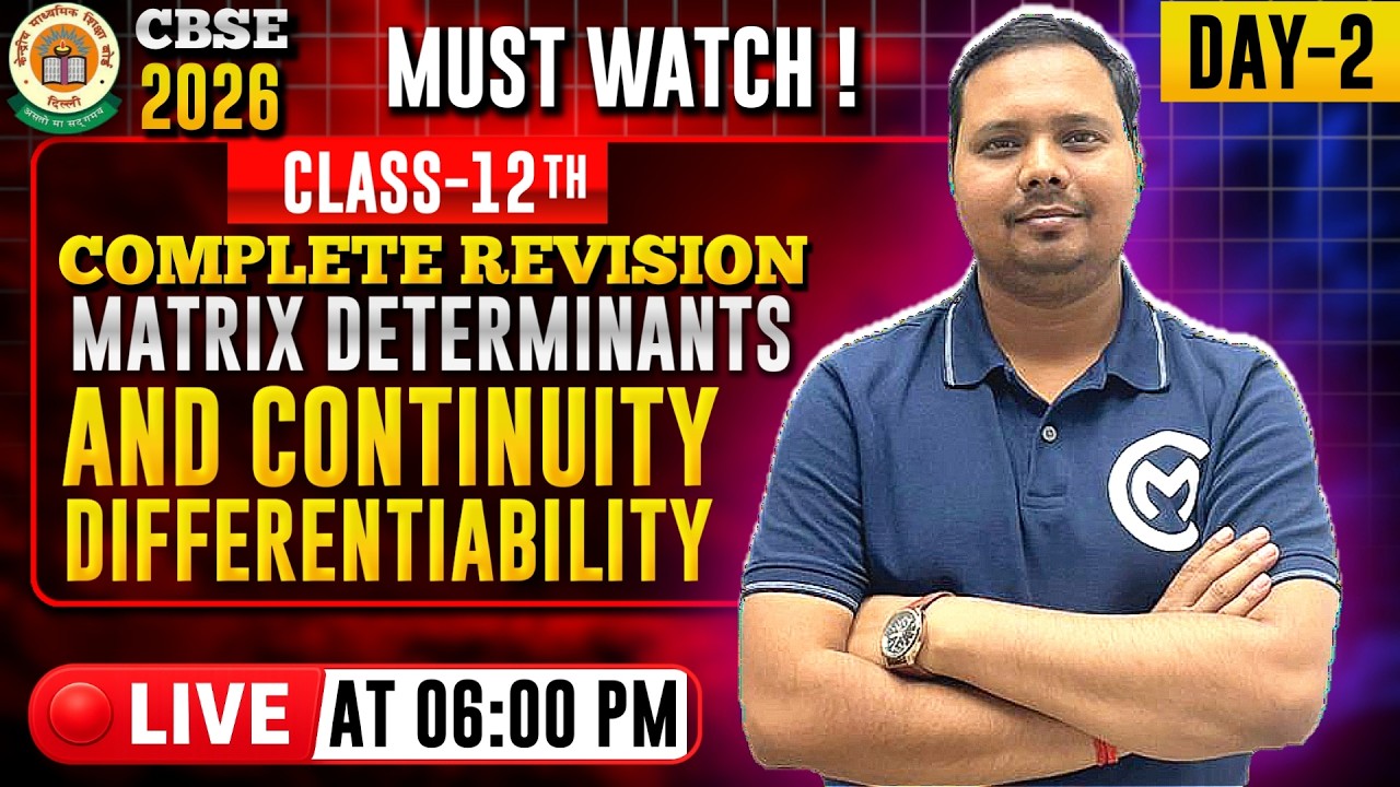 Complete Revision 💥 | Matrices, Determinants & Continuity-Differentiability | Class 12 | CBSE 2026