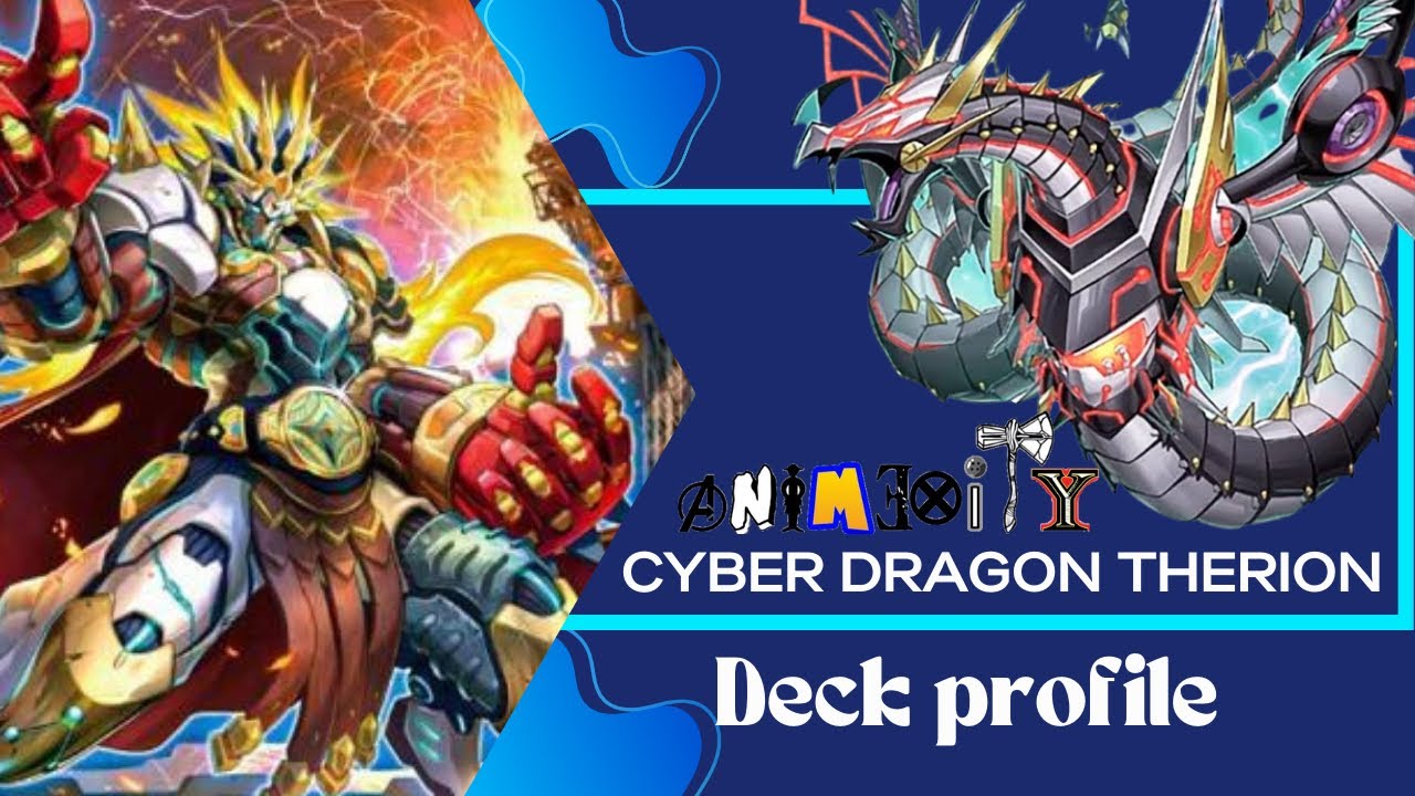 Deck Profile - Cyber Dragon Therion july 2022