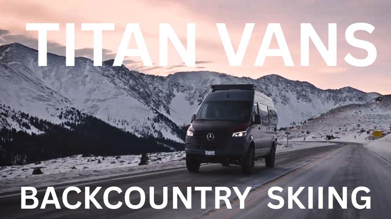 Backcountry Skiing & Van Après | Titan Vans