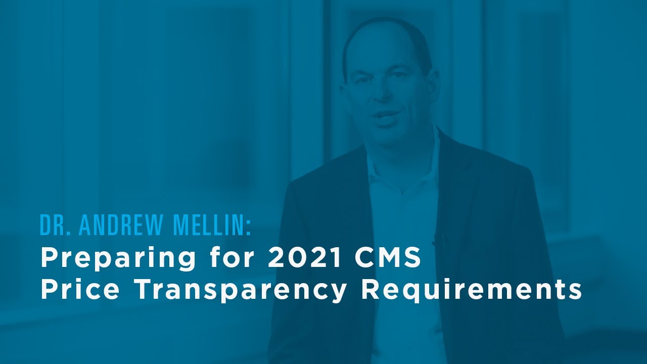 Preparing for 2021 CMS Price Transparency Requirements