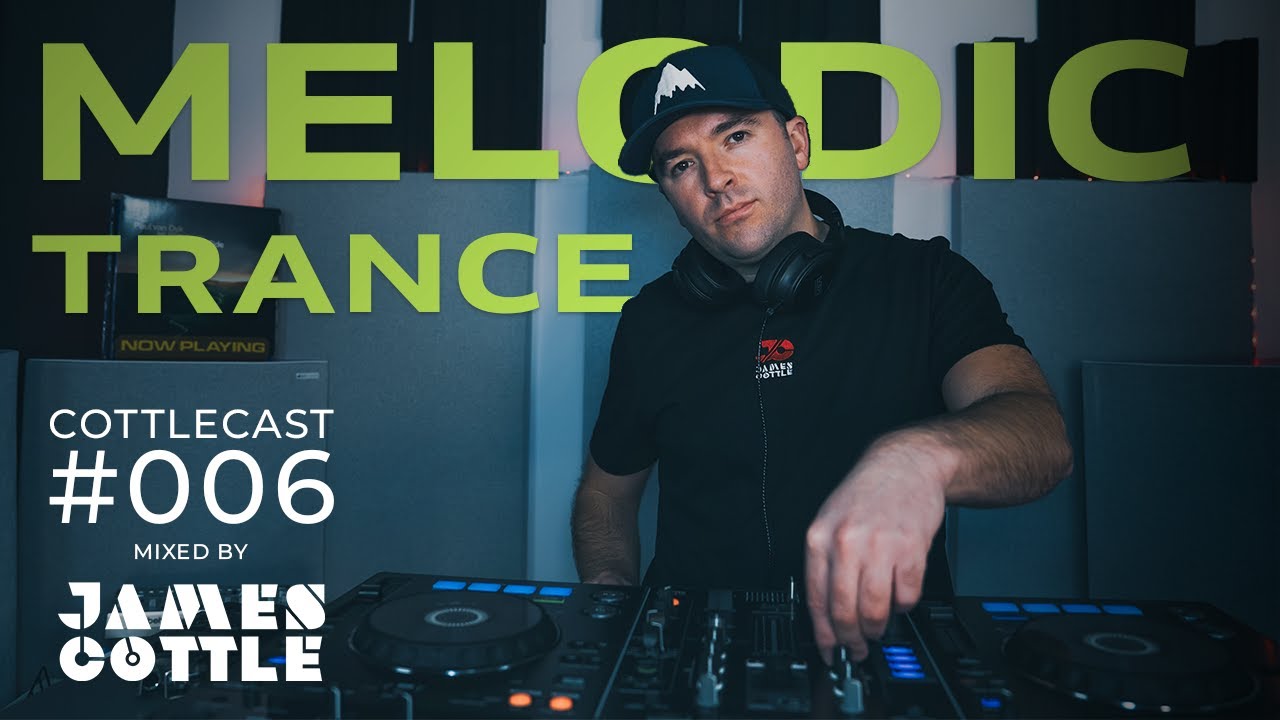 James Cottle - CottleCast Radio Episode 006 [Melodic Trance DJ Mix]