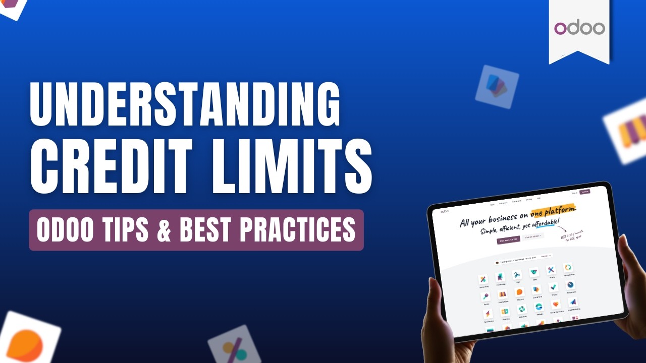 Understanding Credit Limits in Odoo: Best Practices & Tips