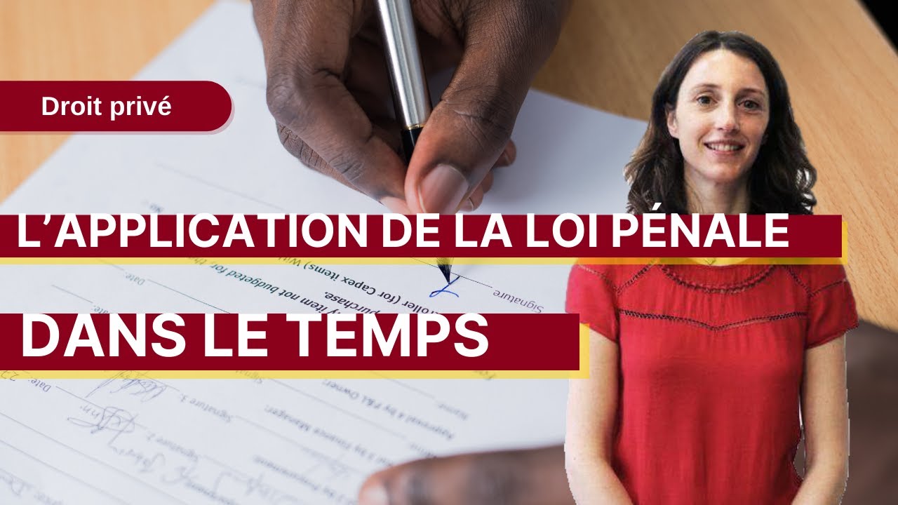Droit priv&eacute; : L&rsquo;application de la loi p&eacute;nale dans le temps
