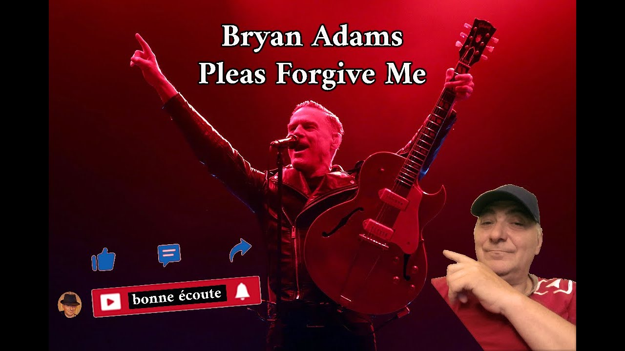 Bryan Adams - Pleas Forgive Me