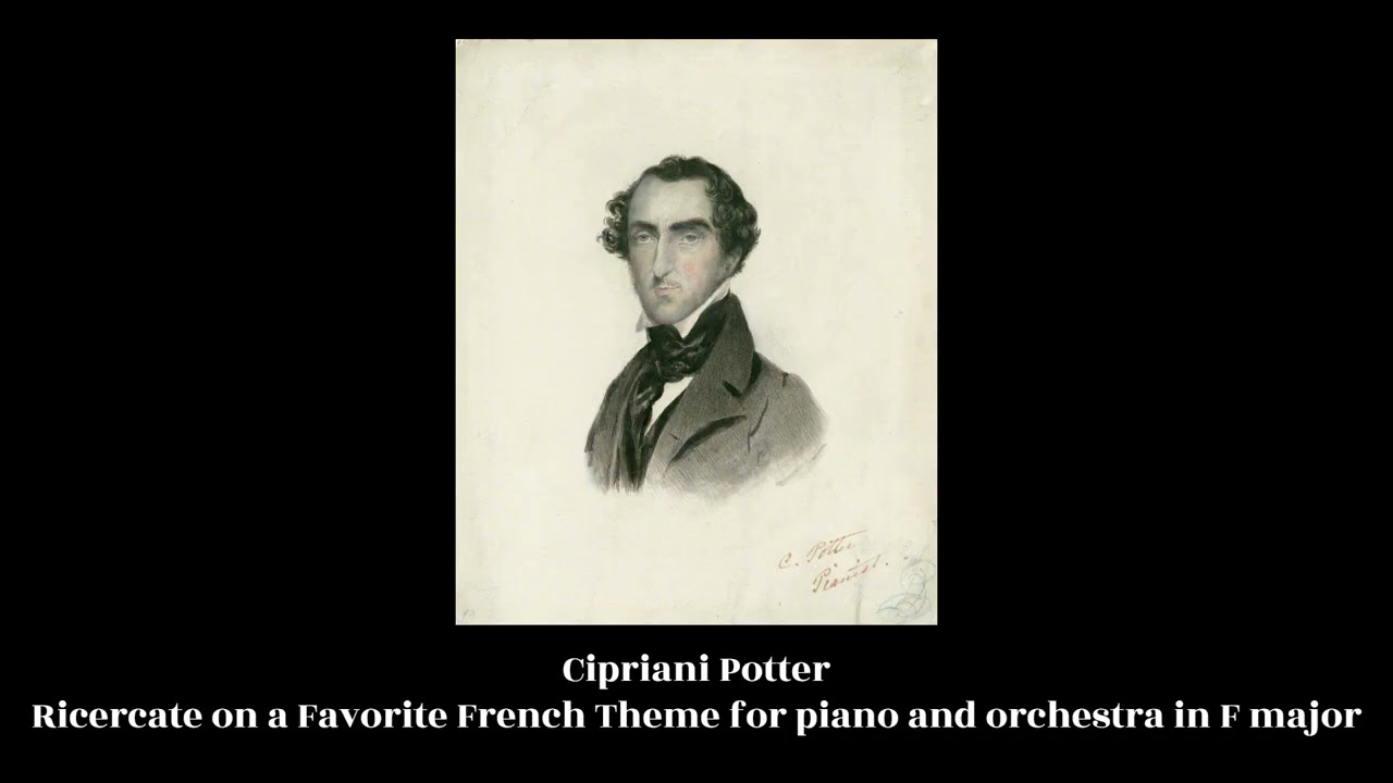 Cipriani Potter - Ricercate on a Favorite French Theme for piano and orchestra in F major