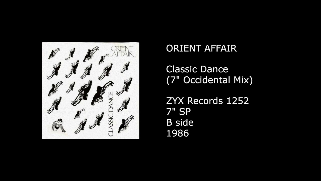 ORIENT AFFAIR - Classic Dance (7'' Occidental Mix) - 1986