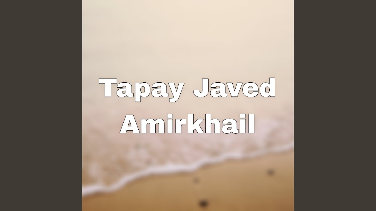 Tapay Javed Amirkhail