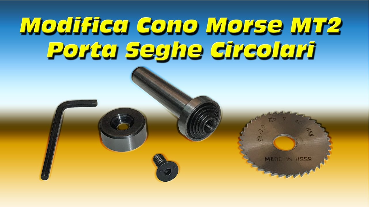 Modifica Cono Morse MT2 Porta Seghe Circolari #124