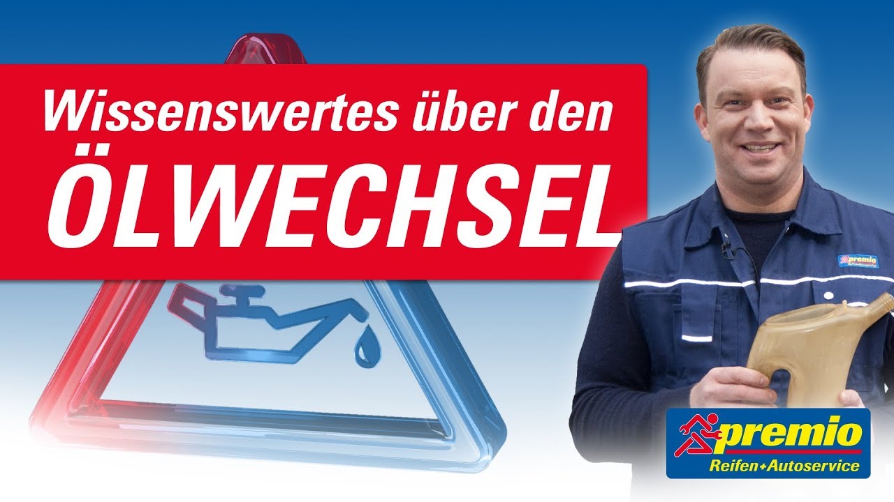 &Ouml;lwechsel - Wann und warum | Premio Reifen + Autoservice