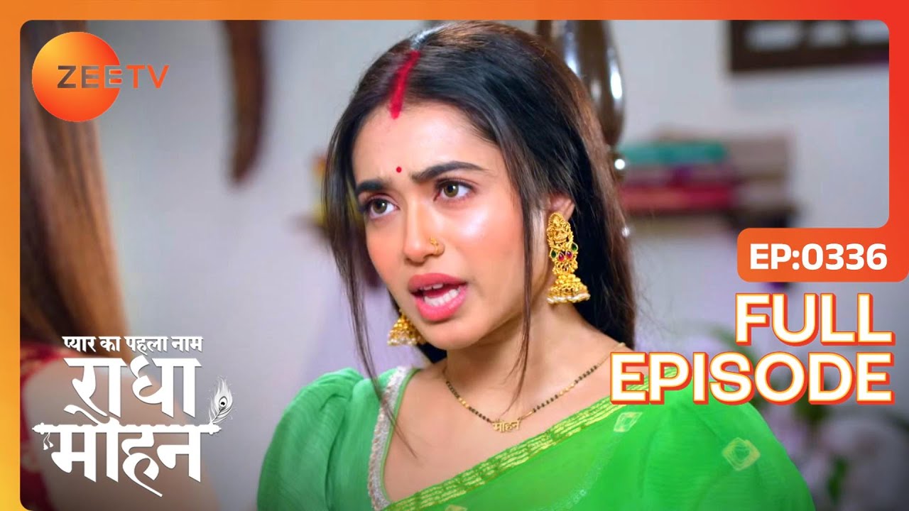 क्या कहा Mohan ने Kadambari से | Pyar Ka Pehla Naam Radha Mohan | Full Ep 336 | Zee TV | 26 Apr 2023