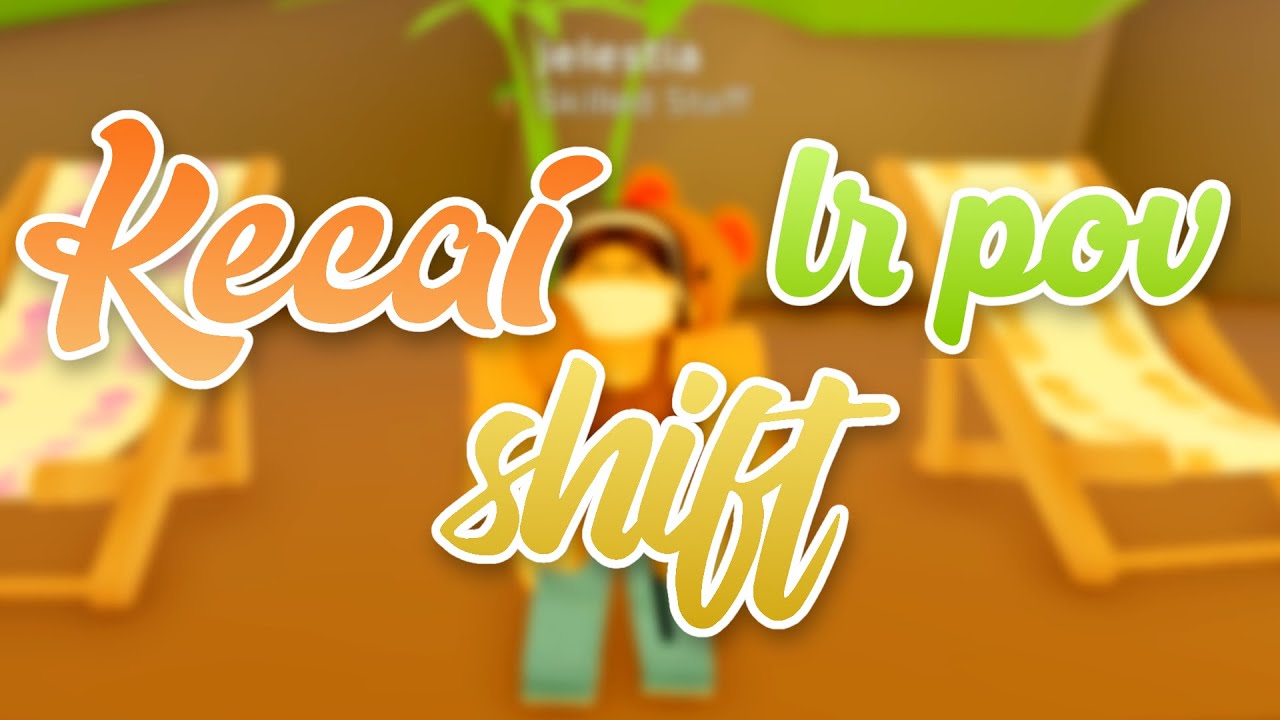 Kecai Shift | LR POV