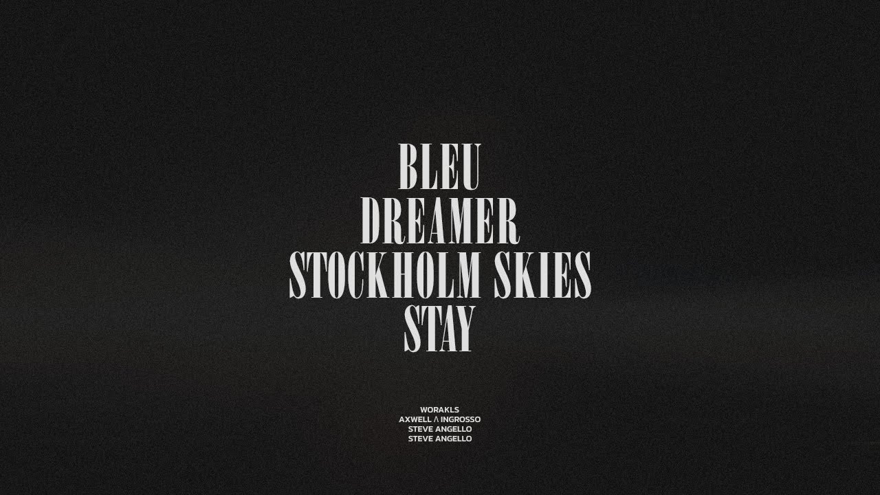 Bleu / Dreamer / Stockholm Skies / Stay