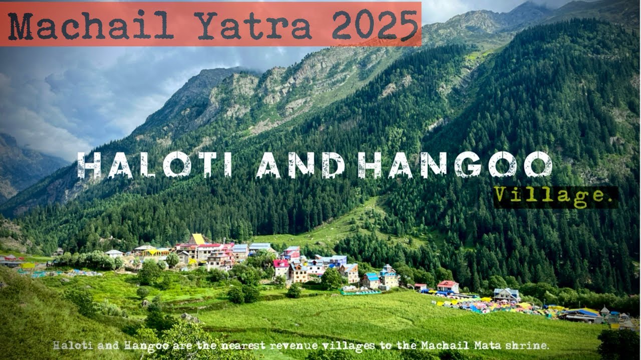 Machail Yatra 2025 | Hangu And Haloti Village |  Chishoti Village cloud burst 