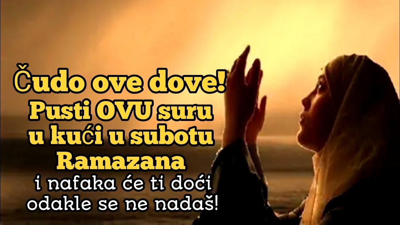 Pusti OVU suru u kući u subotu Ramazana i nafaka može doći odakle se ne nadaš! Blagodati Kur'ana