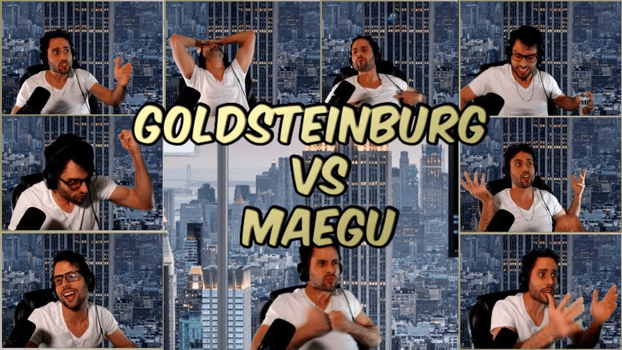 Goldsteinburg VS Maegu - Warrior loses their FXZKING MIND