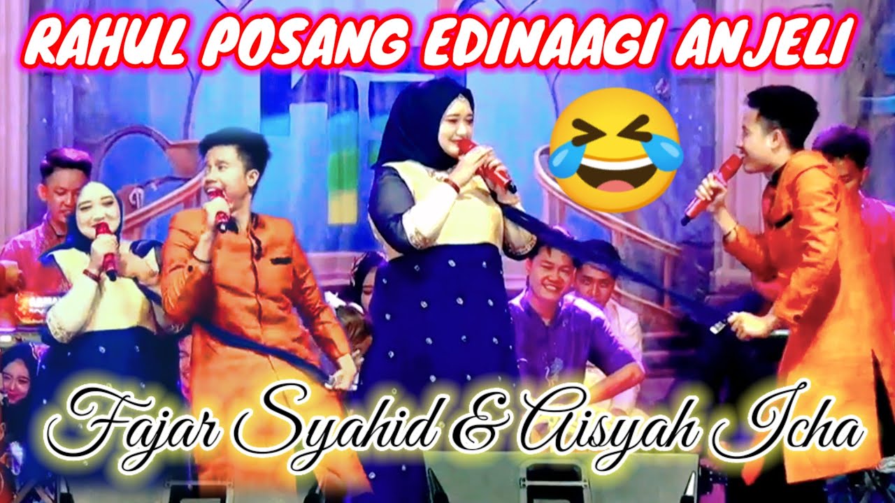 RAHUL POSANG EDINAAGI ANJELI ||Fajar syahid dan aisyah icha