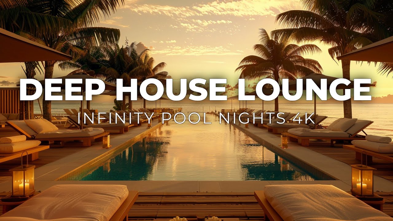 Deep House Lounge 2025 ✨ | Warm Evening Lights Over the Infinity Pool [4K]