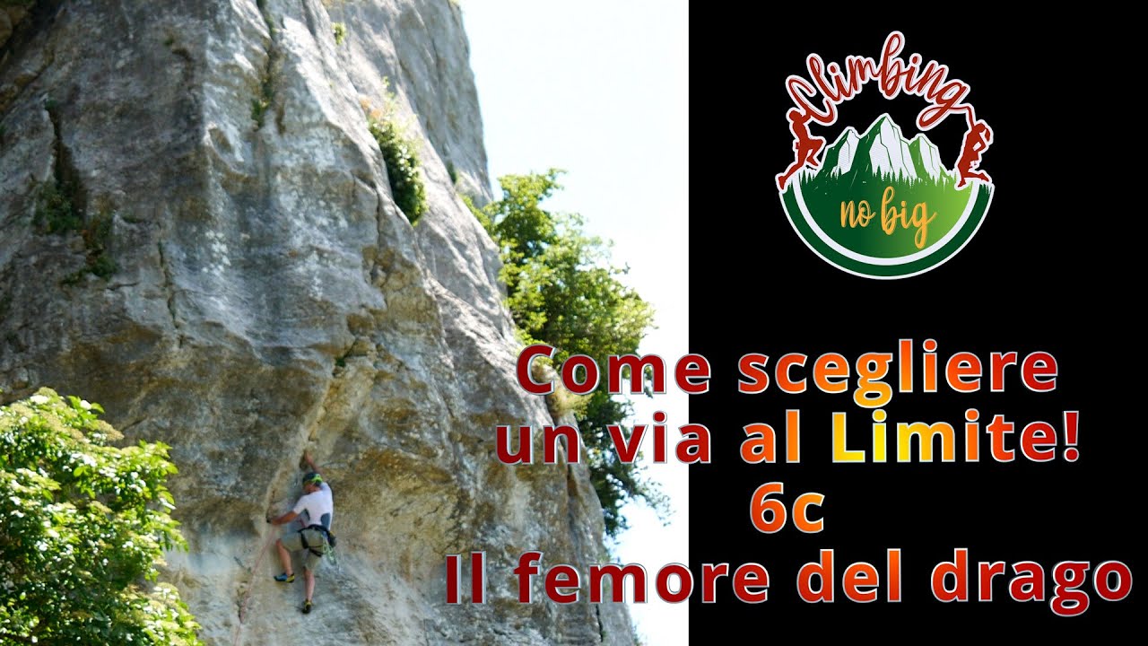 Come scelgo una scalata al limite? La storia del Femore del drago 6c