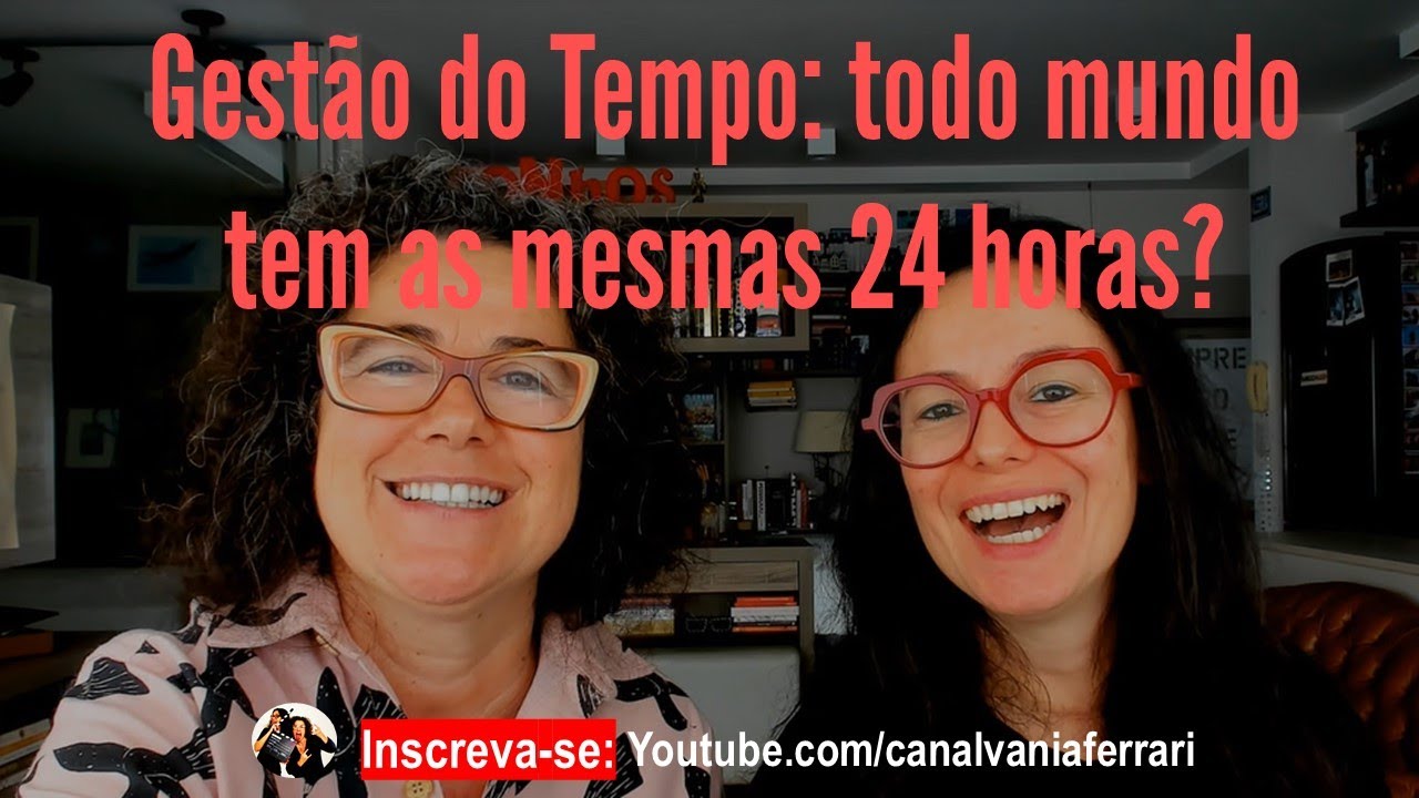 Gestão do tempo: todo mundo tem as mesmas 24 horas?
