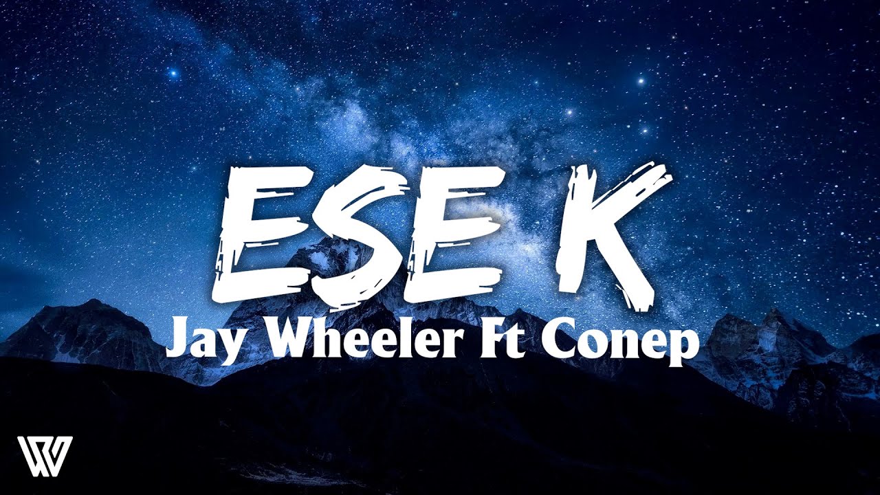 Jay Wheeler Ft Conep - Ese K (Letra/Lyrics)