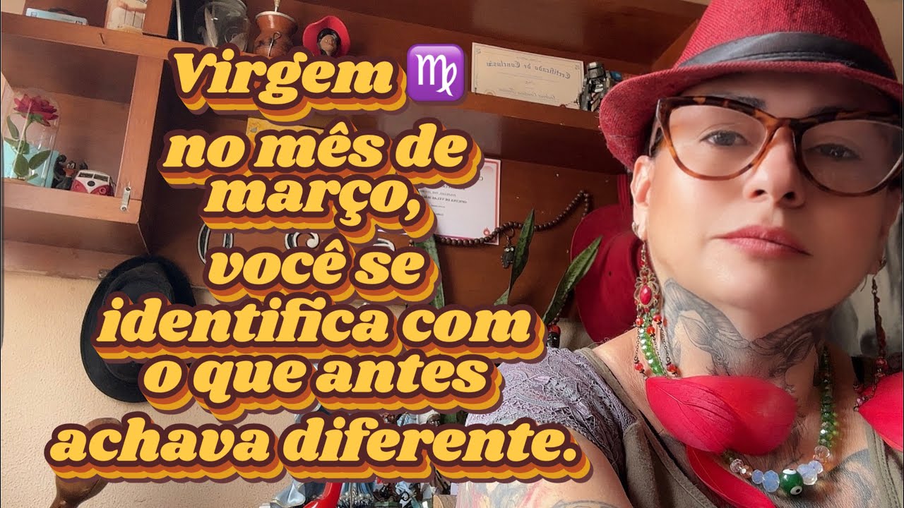 Virgem ♍️ no mês de março, você se identifica com o que antes achava diferente.#tiragemdecartas 