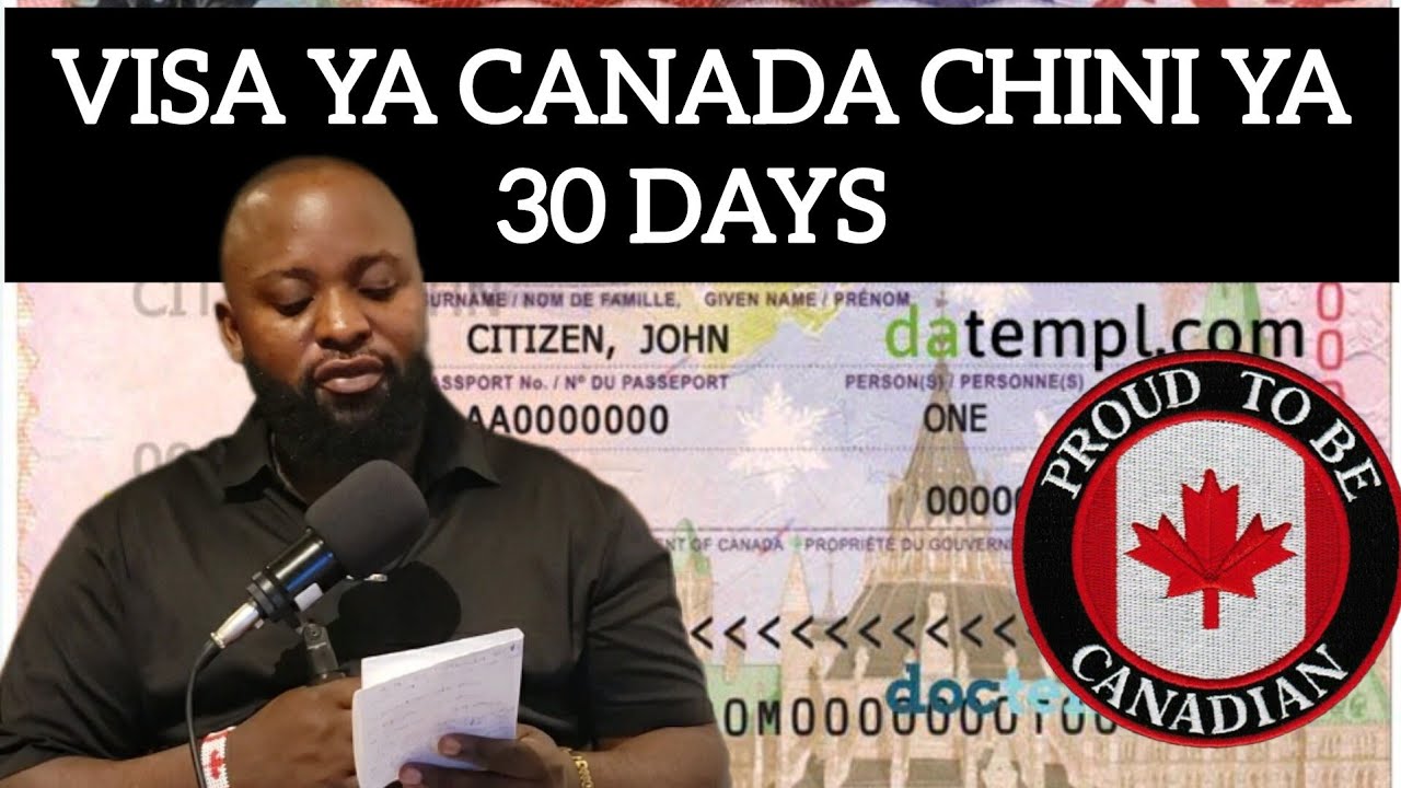 YES VISA YA CANADA CHINI YA SIKU 30 INAWEZAKANA SANA FUATA VIDEO HII
